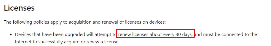 devices that have been upgraded will attempt to renew licenses about every 30 days