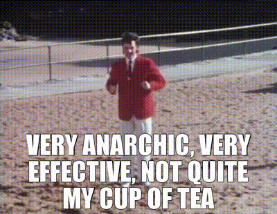 YARN | Very anarchic, very effective, not quite my cup of tea | Monty  Python's Flying Circus (1969) - S03E09 Music | Video gifs by quotes |  ea69f9da | 紗