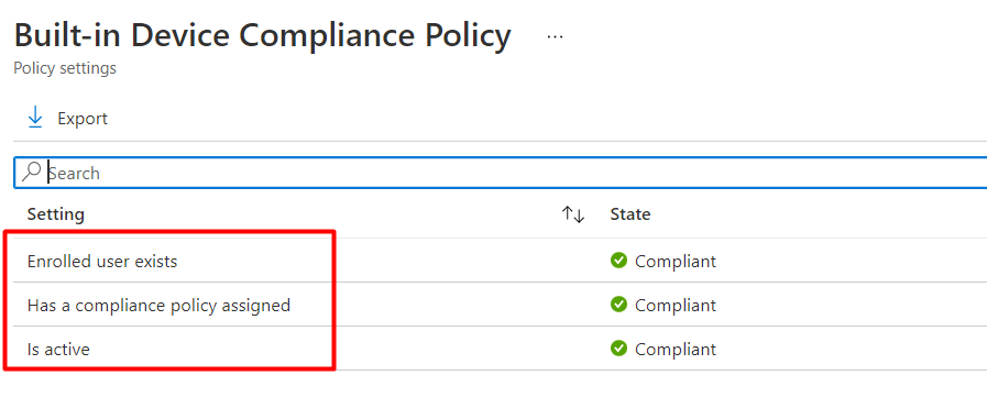 buiolt-in device compliance policy showing the enrolled user exists, has a compliance policy assigned and the is active default compliance policies