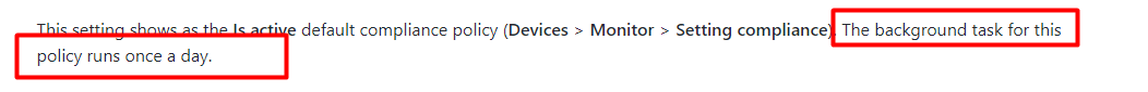 the background policy for the task to determine if the compliance status validity period is still valid runs once a day